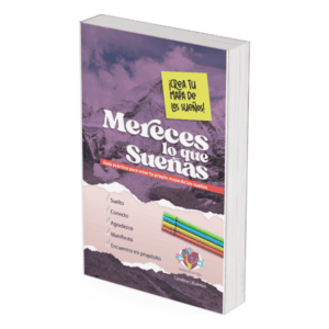 Mereces lo que sueñas | Guía práctica para crear tu propio mapa de los sueños